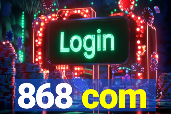 868 com